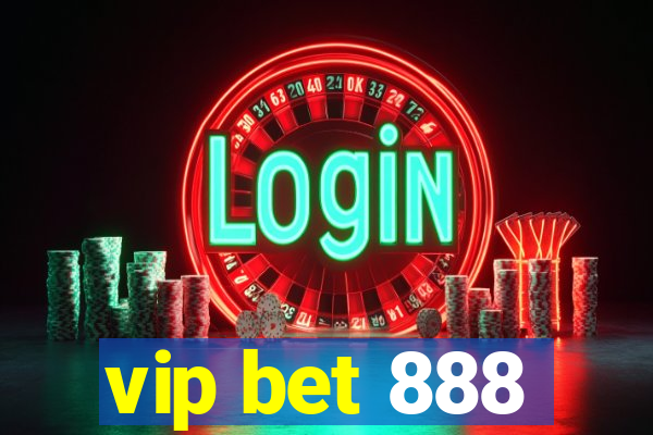 vip bet 888